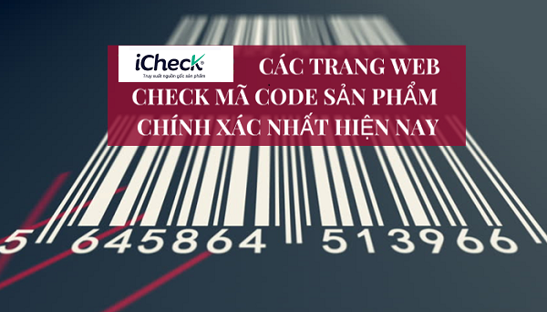 Check code sản phẩm nhanh chóng với top 5 trang web online Check code sản phẩm nhanh chóng với top 5 trang web online