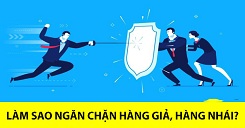 Giải pháp chống giả hiệu quả doanh nghiệp nhất định không thể bỏ qua